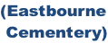(Eastbourne  Cementery)